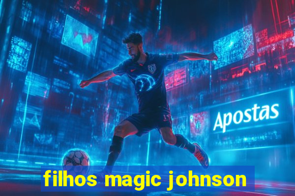 filhos magic johnson